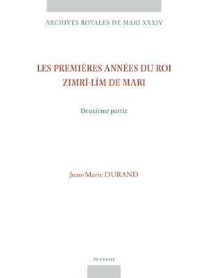 cover image of Les premieres annees du roi Zimri-Lim de Mari. Deuxieme partie